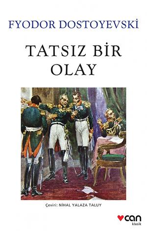 Tatsız Bir Olay by Fyodor Dostoevsky