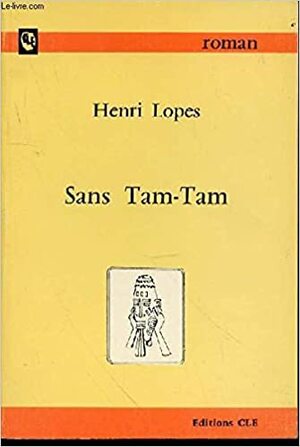 Sans Tam Tam: Roman by Henri Lopes