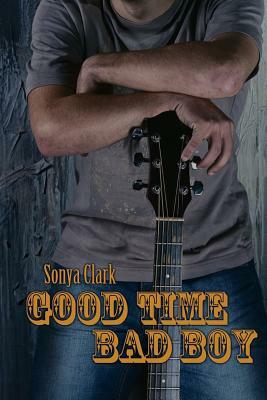 Good Time Bad Boy by Sonya Clark
