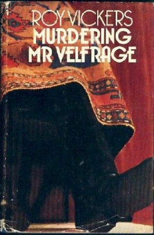 Murdering Mr. Velfrage by Roy Vickers
