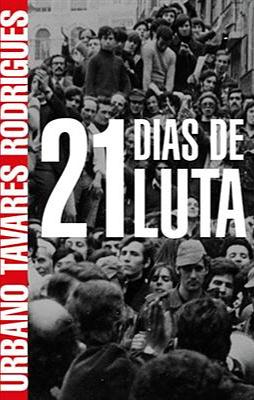 21 Dias de Luta by Urbano Tavares Rodrigues