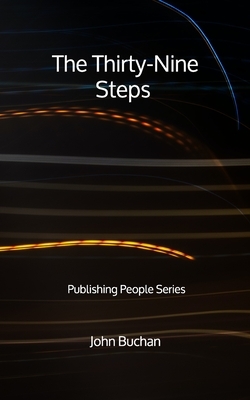 The Thirty-Nine Steps - Publishing People Series by John Buchan