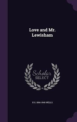 Love and Mr. Lewisham by H.G. Wells