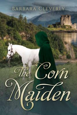 The Corn Maiden: A romantic historical mystery by Barbara Cleverly