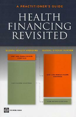 Health Financing Revisited: A Practitioner's Guide by Pablo Gottret, George Schieber