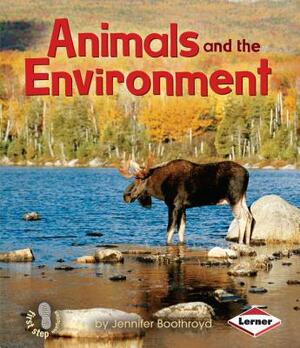 Animals and the Environment by Jennifer Boothroyd