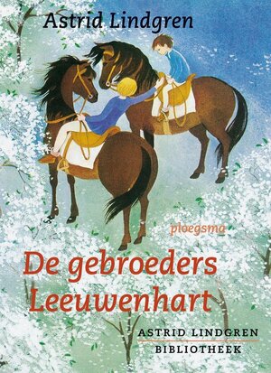 De gebroeders Leeuwenhart by Astrid Lindgren