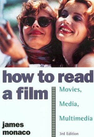 How To Read a Film: Book and DVD-ROM by James Monaco