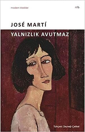 Yalnızlık Avutmaz by José Martí