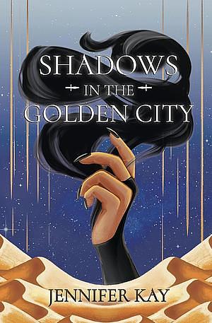 Shadows in the Golden City by Jennifer Kay