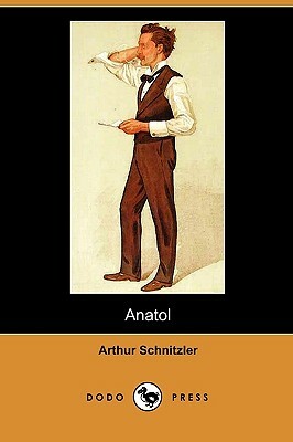 Anatol (Dodo Press) by Arthur Schnitzler