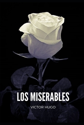 Los Miserables: (2021) by Victor Hugo