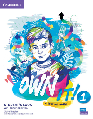 Own It! Level 1 Combo a Student's Book and Workbook with Practice Extra by Vicki Anderson, Claire Thacker, Lynn Durrant