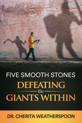 Five Smooth Stones: Defeating the Giants Within by Melvin Jenkins, Malaika Turner