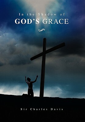 In the Shadow of God's Grace by Charles Davis, Sir Charles Davis