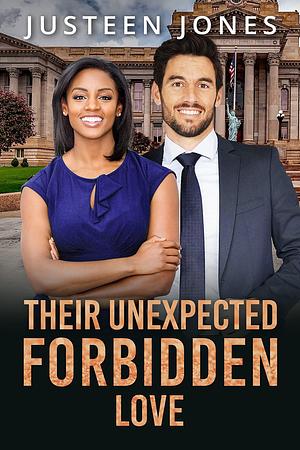 Their Unexpected Forbidden Love by Justeen Jones, Justeen Jones