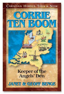 Corrie Ten Boom: Keeper of the Angels Den by Geoff Benge, Janet Benge