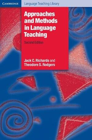 Approaches and Methods in Language Teaching by Jack C. Richards, Theodore S. Rogers