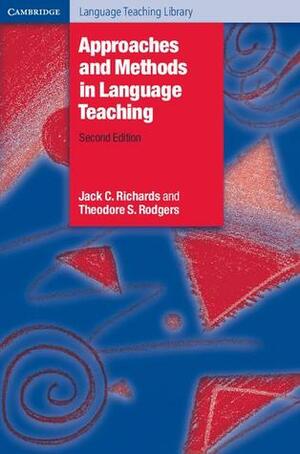 Approaches and Methods in Language Teaching by Theodore S. Rogers, Jack C. Richards