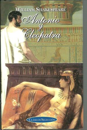 Antonio y Cleopatra by William Shakespeare
