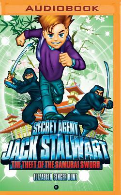 Secret Agent Jack Stalwart: Book 11: The Theft of the Samurai Sword: Japan by Elizabeth Singer Hunt