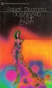 Downward to the Earth by Robert Silverberg