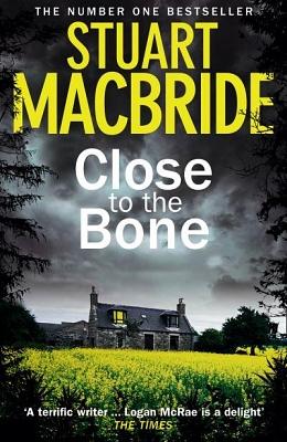 Close To The Bone by Stuart MacBride