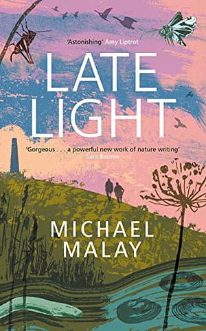 Late Light: Finding Home in the West Country by Michael Malay