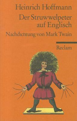 Der Struwwelpeter Auf Englisch by Heinrich Hoffmann