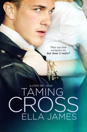 Taming Cross by Ella James