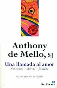 Una Llamada al Amor: Consciencia - Libertad - Felicidad by Anthony de Mello (1995) Paperback by Anthony de Mello