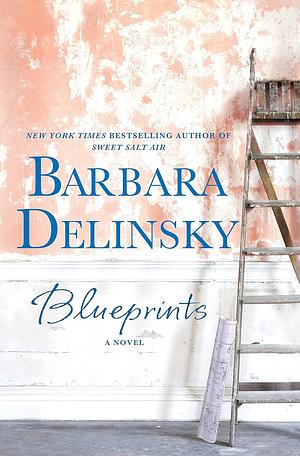 Blueprints: A Novel by Barbara Delinsky