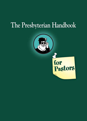 Presbyterian Handbook for Pastors by Geneva Press