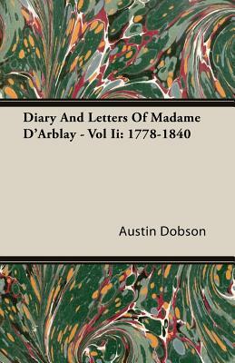 Diary and Letters of Madame D'Arblay - Vol II: 1778-1840 by Austin Dobson