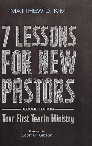 7 Lessons for New Pastors, Second Edition by Matthew D. Kim