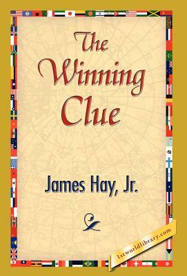 The Winning Clue by James Jr. Hay