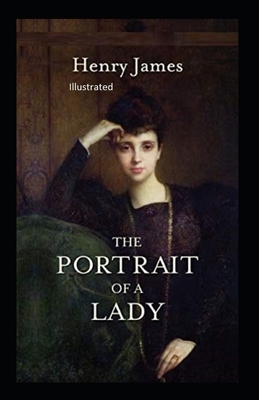 The Portrait of a Lady Illustrated by Henry James