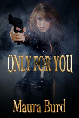 Only For You by Maura Burd