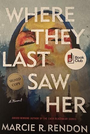 Where They Last Saw Her by Marcie Rendon