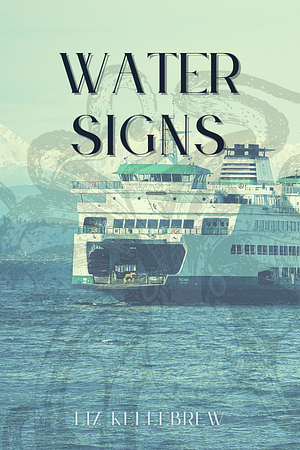 Water Signs by Liz Kellebrew