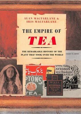 The Empire of Tea by Alan Macfarlane