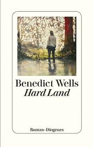 Hard Land: Roman by Benedict Wells