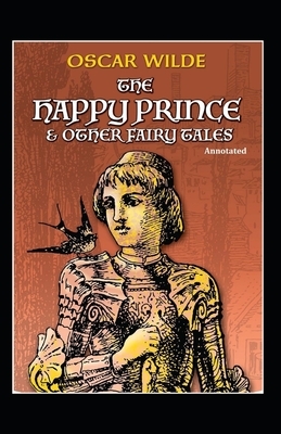 The Happy Prince and Other Tales Annotated by Oscar Wilde