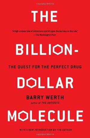 The Billion-Dollar Molecule: The Quest for the Perfect Drug by Barry Werth