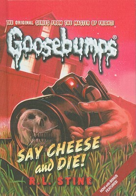 Say Cheese and Die! by R.L. Stine