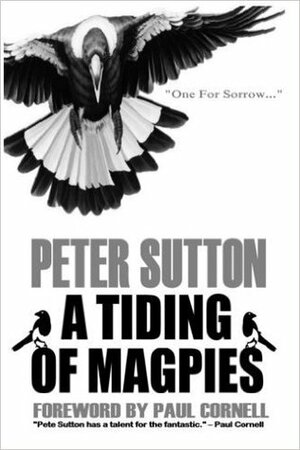 A Tiding of Magpies by Peter Sutton, Pete Sutton
