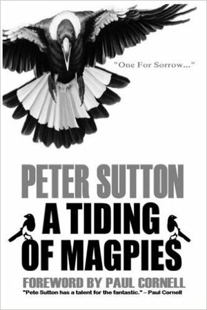 A Tiding of Magpies by Peter Sutton, Peter Sutton