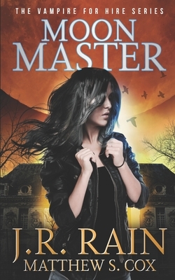 Moon Master by J.R. Rain, Matthew S. Cox