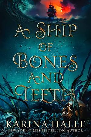 A Ship of Bones & Teeth: a dark Little Mermaid Retelling by Karina Halle