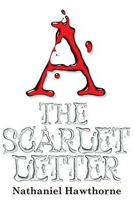 The Scarlet Letter by Nathaniel Hawthorne